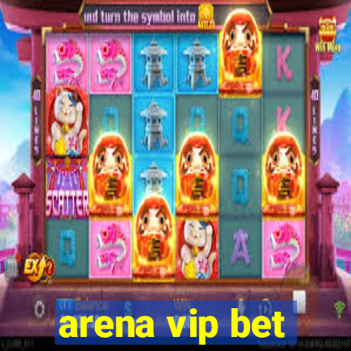 arena vip bet